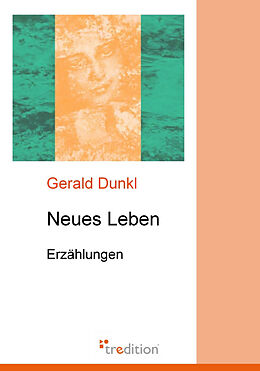 Kartonierter Einband Neues Leben von Gerald Dunkl