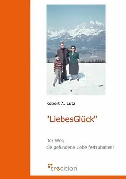 E-Book (epub) LiebesGlück von Robert A. Lutz