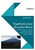 E-Book (epub) Tagebuch einer Ecuador Reise von Manfred Jakob