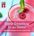 E-Book (epub) Bunte Smoothies für den Sommer von Astrid Büscher