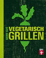 Fester Einband Sehr gut vegetarisch grillen von Torsten Mertz