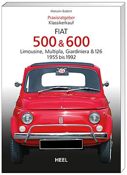 Kartonierter Einband Praxisratgeber Klassikerkauf: Fiat 500 &amp; 600 von Malcolm Bobbit