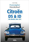 Kartonierter Einband Praxisratgeber Klassikerkauf Citroën DS &amp; ID von Rudy A Heilig
