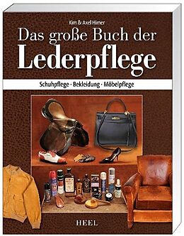Kartonierter Einband Das große Buch der Lederpflege von Axel Himer, Kim Himer, Axel Himer