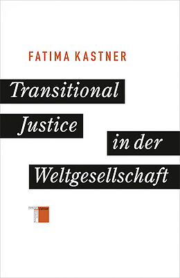 Fester Einband Transitional Justice in der Weltgesellschaft von Fatima Kastner