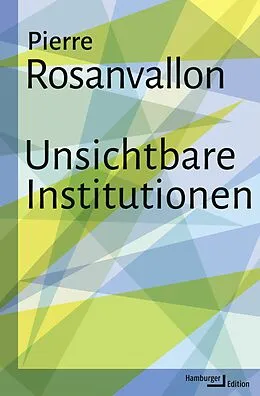 E-Book (epub) Unsichtbare Institutionen von Pierre Rosanvallon