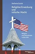 E-Book (epub) Religiöse Erweckung und irdische Macht von Stefanie Coché