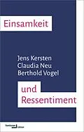 E-Book (epub) Einsamkeit und Ressentiment von Jens Kersten, Claudia Neu, Berthold Vogel