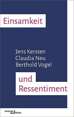 E-Book (epub) Einsamkeit und Ressentiment von Jens Kersten, Claudia Neu, Berthold Vogel