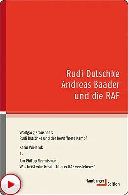 E-Book (pdf) Rudi Dutschke Andreas Baader und die RAF von Wolfgang Kraushaar, Karin Wieland, Jan Philipp Reemtsma