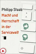 E-Book (epub) Macht und Herrschaft in der Servicewelt von Philipp Staab