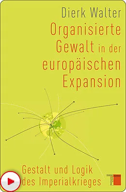E-Book (pdf) Organisierte Gewalt in der europäischen Expansion von Dierk Walter