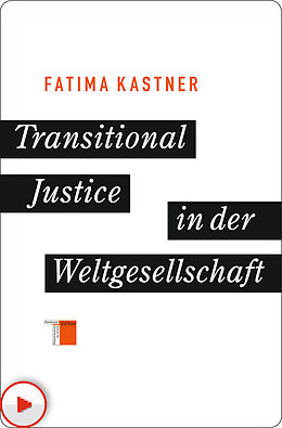 E-Book (pdf) Transitional Justice in der Weltgesellschaft von Fatima Kastner