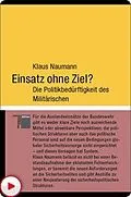 E-Book (epub) Einsatz ohne Ziel? von Klaus Naumann