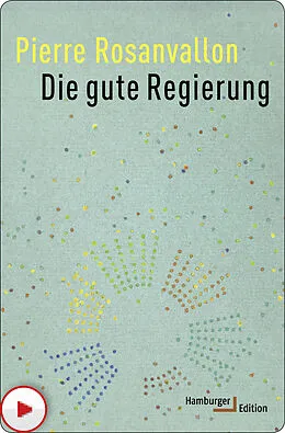 E-Book (pdf) Die gute Regierung von Pierre Rosanvallon