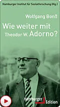 E-Book (epub) Wie weiter mit Theodor W. Adorno? von Wolfgang Bonß