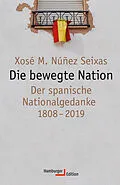 E-Book (epub) Die bewegte Nation von Xosé M. Núñez Seixas