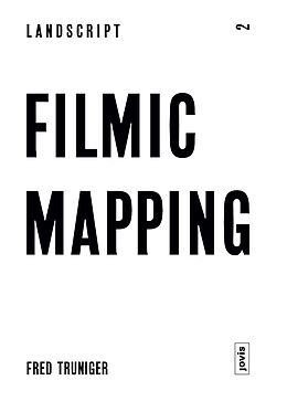 Kartonierter Einband Filmic Mapping von Fred Truninger