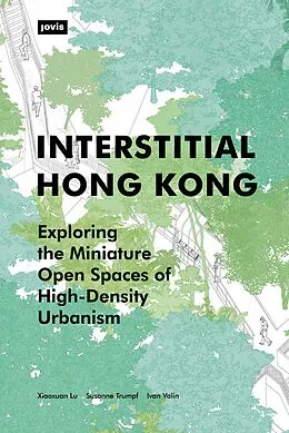 E-Book (pdf) Interstitial Hong Kong von Xiaoxuan Lu, Susanne Trumpf, Ivan Valin