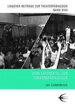 Fester Einband Vom Laienspiel zur Theaterpädagogik von Jan Siebenbrock