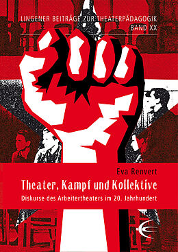 Kartonierter Einband (Kt) Theater, Kampf und Kollektive von Eva Renvert