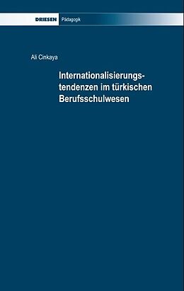 Kartonierter Einband Internationalisierungstendenzen im türkischen Berufsschulwesen von Ali Cinkaya