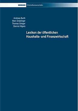 Fester Einband Lexikon der öffentlichen Haushalts- und Finanzwirtschaft von Andreas Burth, Marc Gnädinger, Thomas Grieger
