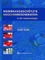 E-Book (epub) Membrangeschützte Knochenregeneration in der Implantologie von Daniel Buser