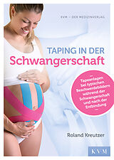 Kartonierter Einband Taping in der Schwangerschaft von Roland Kreutzer