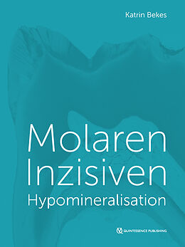 E-Book (epub) Molaren-Inzisiven-Hypomineralisation von Katrin Bekes