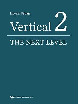eBook (epub) Vertical 2: The Next Level of Hard and Soft Tissue Augmentation de Istvan Urban