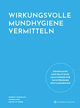 Fester Einband Wirkungsvolle Mundhygiene vermitteln von Norbert Salenbauch, Andreas Joss, Léonie Lips-Reber