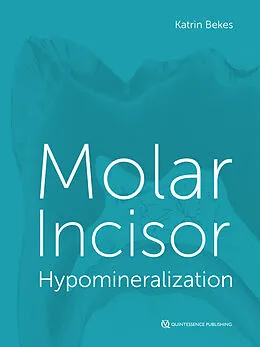 E-Book (epub) Molar Incisor Hypomineralization von Katrin Bekes