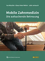 E-Book (epub) Mobile Zahnmedizin von Ina Nitschke, Klaus-Peter Wefers, Julia Jockusch