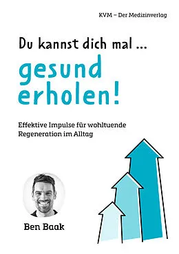 E-Book (epub) Du kannst dich mal gesund erholen! von Ben Baak