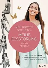 Fester Einband Mein größtes Geschenk Meine Essstörung von Jackie Freitag