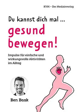 E-Book (epub) Du kannst dich mal gesund bewegen! von Ben Baak