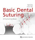 E-Book (epub) Basic Dental Suturing von Stephan Beuer, Martin Stangl, Edward P. Allen