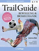 Kartonierter Einband Trail Guide  Bewegung und Biomechanik von Andrew Biel