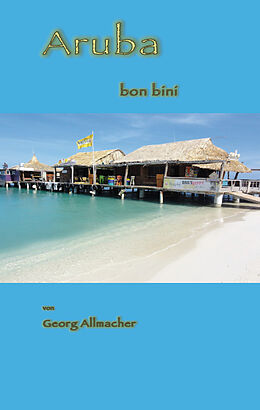 Kartonierter Einband Aruba bon bini von Georg Allmacher