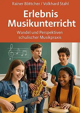 E-Book (epub) Erlebnis Musikunterricht von Volkhard Stahl, Böttcher Rainer