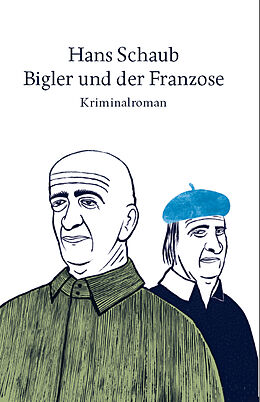 Kartonierter Einband Bigler und der Franzose von Hans Schaub