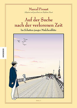Fester Einband Auf der Suche nach der verlorenen Zeit (Band 7) von Marcel Proust, Stéphane Heuet, Stanislas Brézet