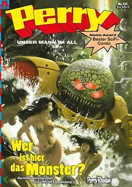 E-Book (epub) Perry - unser Mann im All 135: Wer ist hier das Monster? von Karl Nagel, Kai Hirdt, Christian Hillmann
