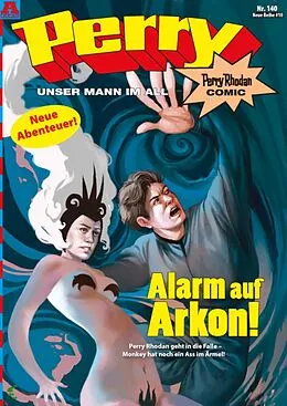 E-Book (epub) Perry - unser Mann im All 140: Alarm auf Arkon! von Kai Hirdt, Karl Nagel, Olaf Brill