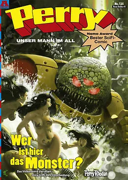 E-Book (pdf) Perry - unser Mann im All 135: Wer ist hier das Monster? von Karl Nagel, Kai Hirdt, Christian Hillmann
