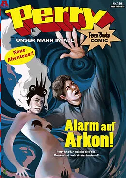E-Book (pdf) Perry - unser Mann im All 140: Alarm auf Arkon! von Kai Hirdt, Karl Nagel, Olaf Brill