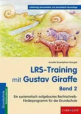 Kartonierter Einband LRS-Training mit Gustav Giraffe - Band 2 von Annette Rosenlehner-Mangstl