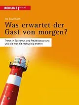 Kartonierter Einband (Kt) Was erwartet der Gast von morgen? von Ina Baumbach