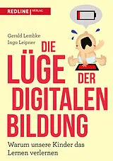Fester Einband Die Lüge der digitalen Bildung von Gerald Lembke, Ingo Leipner